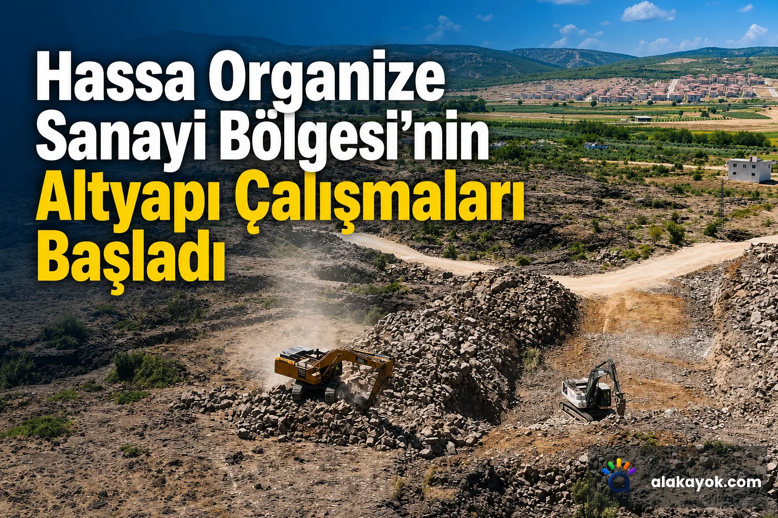 Hassa Organize Sanayi Bölgesi'nin Altyapı Çalışmaları Başladı