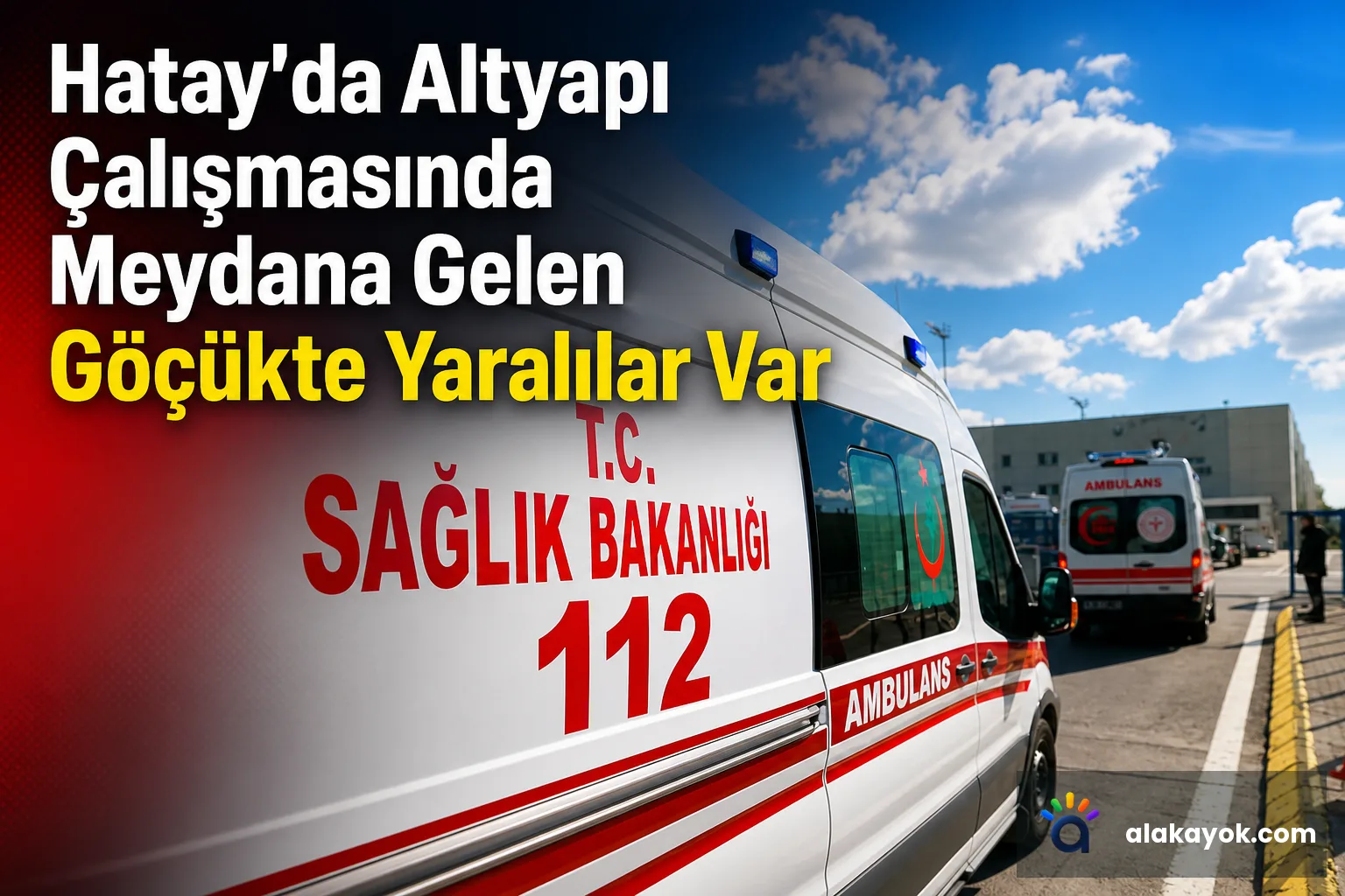 Hatay'da Altyapı Çalışmasında Meydana Gelen Göçükte Yaralılar Var