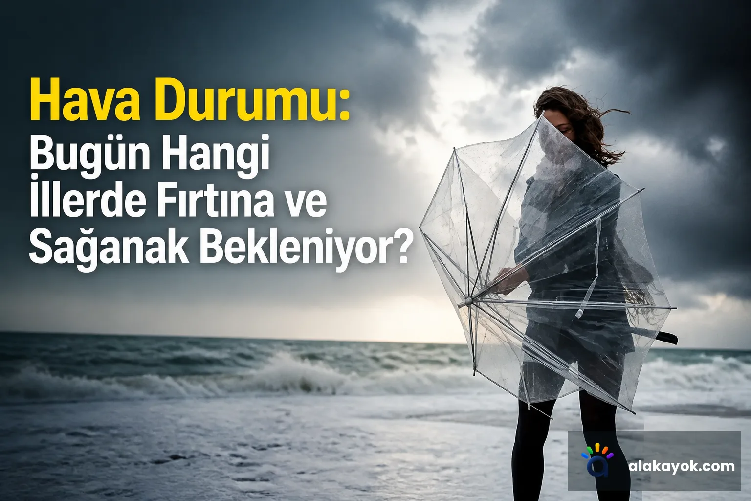 Hava Durumu: Bugün Hangi İllerde Fırtına ve Sağanak Bekleniyor?