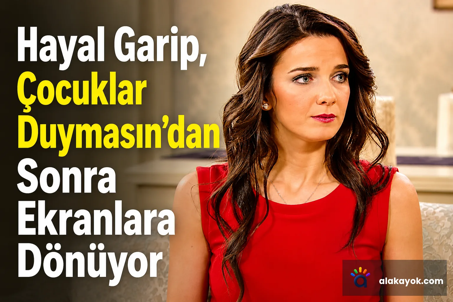 Hayal Garip, Çocuklar Duymasın'dan Sonra Ekranlara Dönüyor