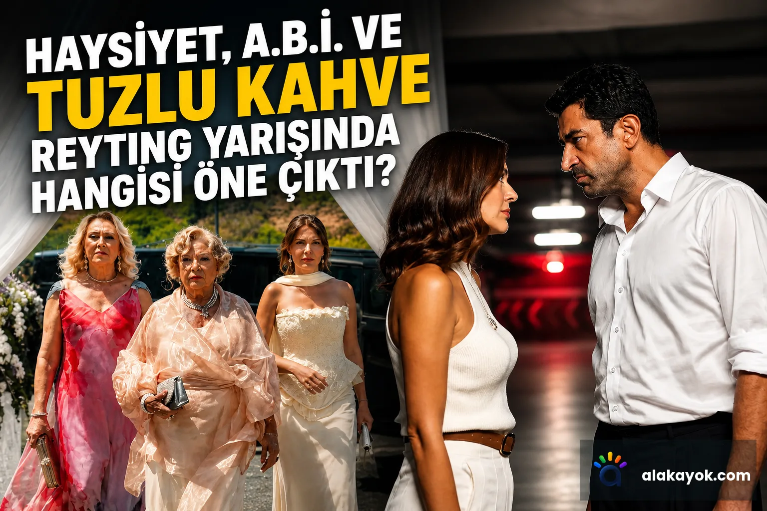 Haysiyet, A.B.İ. ve Tuzlu Kahve Reyting Yarışında Hangisi Öne Çıktı?