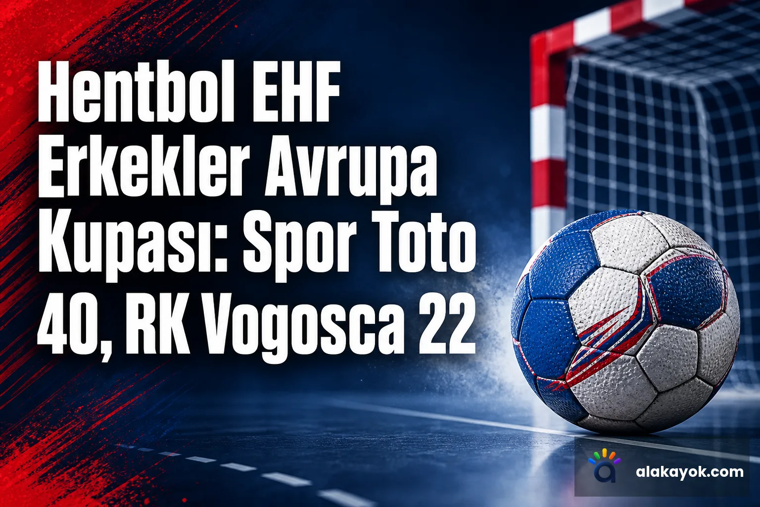 Hentbol EHF Erkekler Avrupa Kupası: Spor Toto 40, RK Vogosca 22