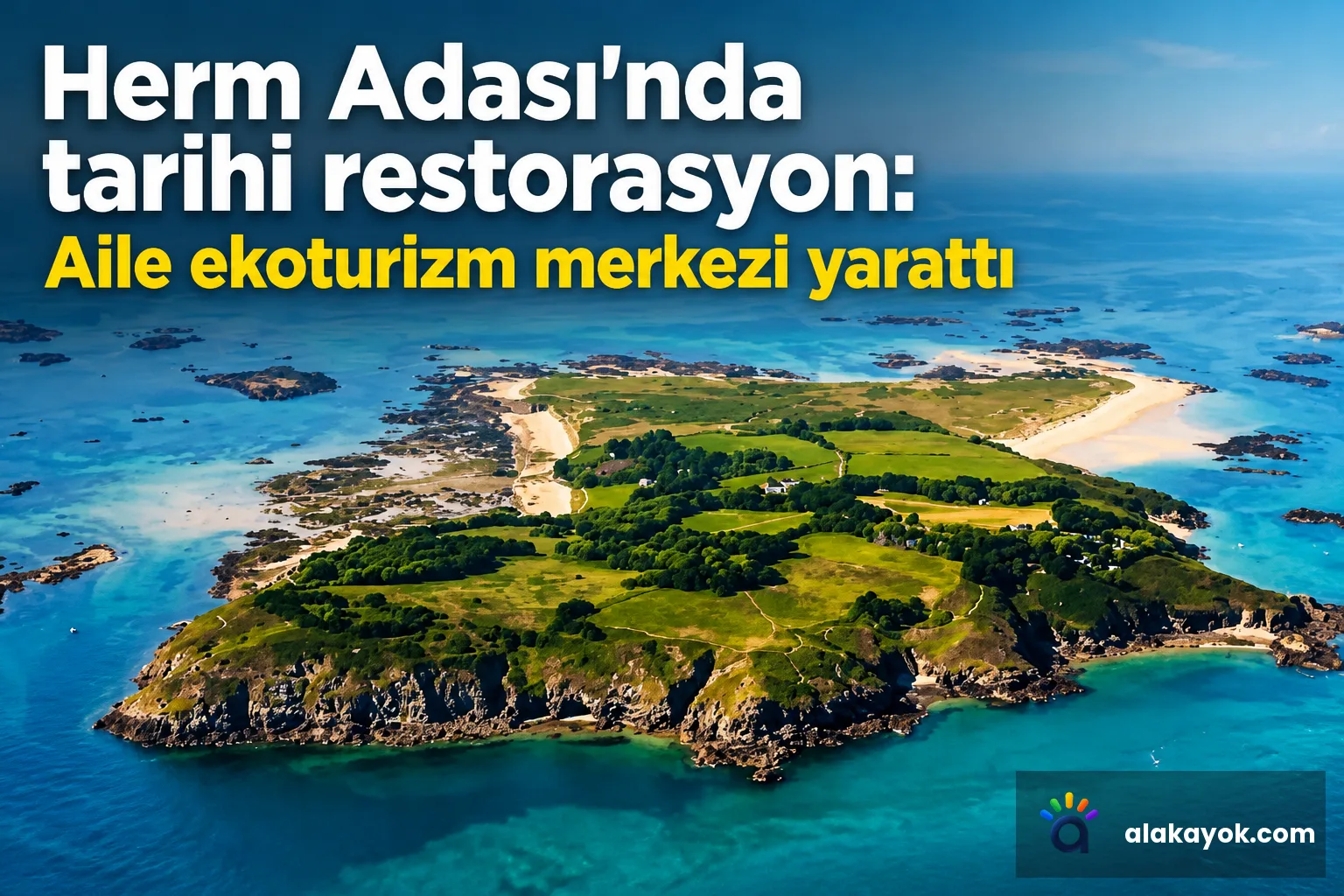Herm Adası'nda tarihi restorasyon: Aile ekoturizm merkezi yarattı