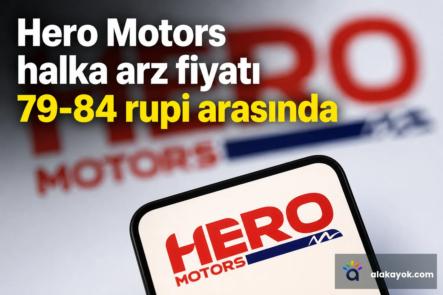 Hero Motors halka arz fiyatı 79-84 rupi arasında