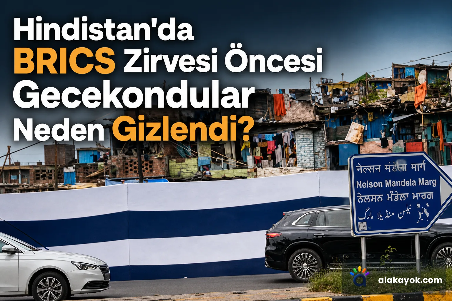 Hindistan'da BRICS Zirvesi Öncesi Gecekondular Neden Gizlendi?