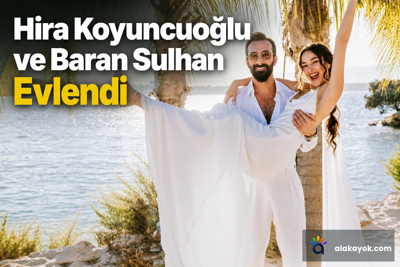 Hira Koyuncuoğlu ve Baran Sulhan Evlendi
