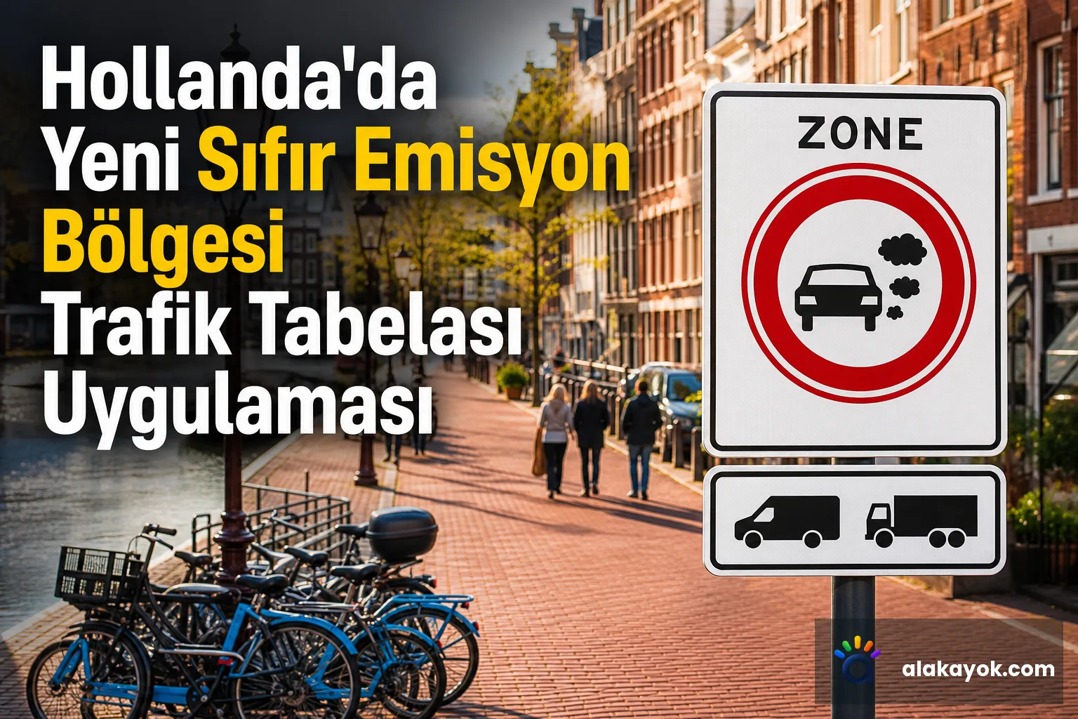 Hollanda'da Yeni Sıfır Emisyon Bölgesi Trafik Tabelası Uygulaması