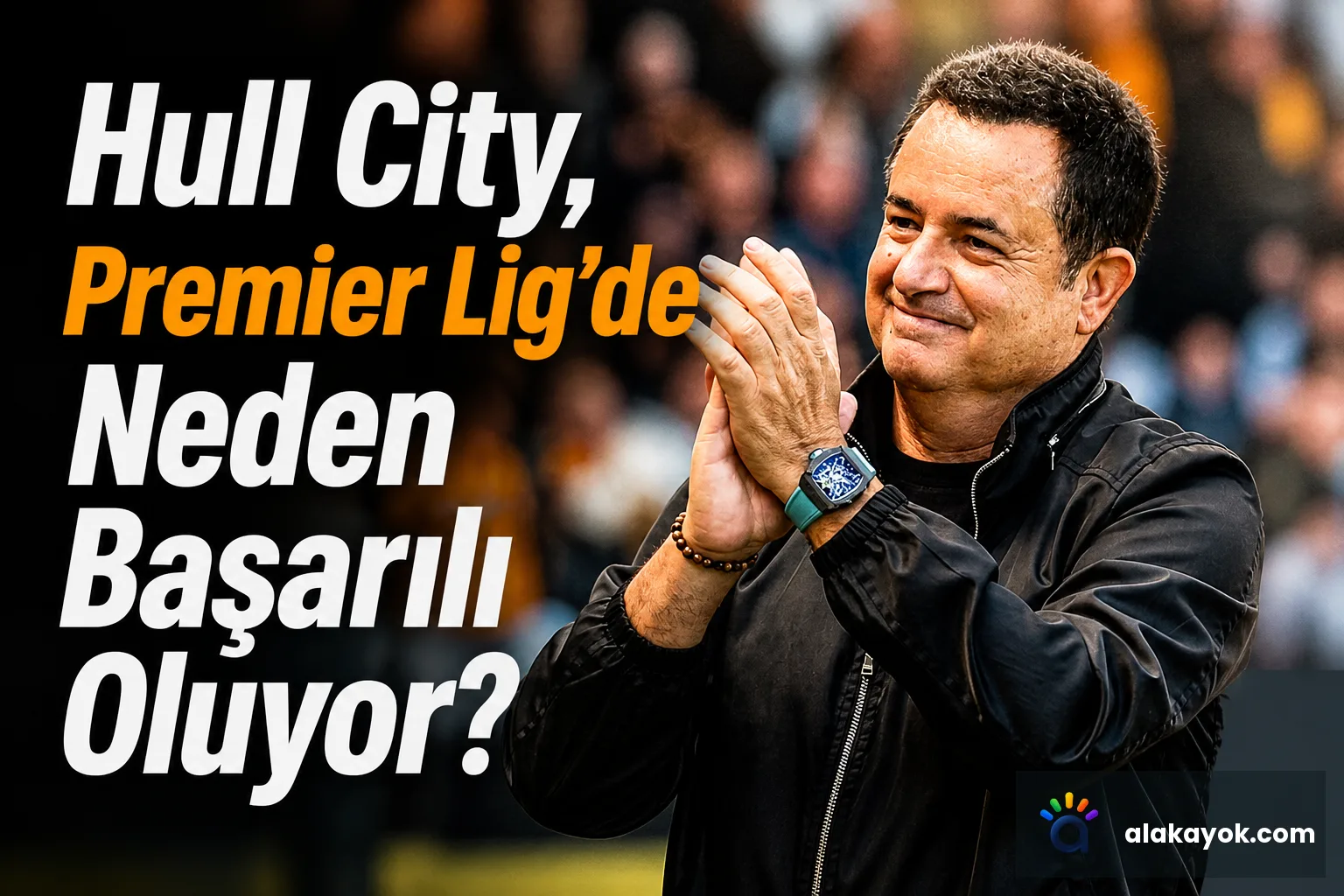 Hull City, Premier Lig'de Neden Başarılı Oluyor?