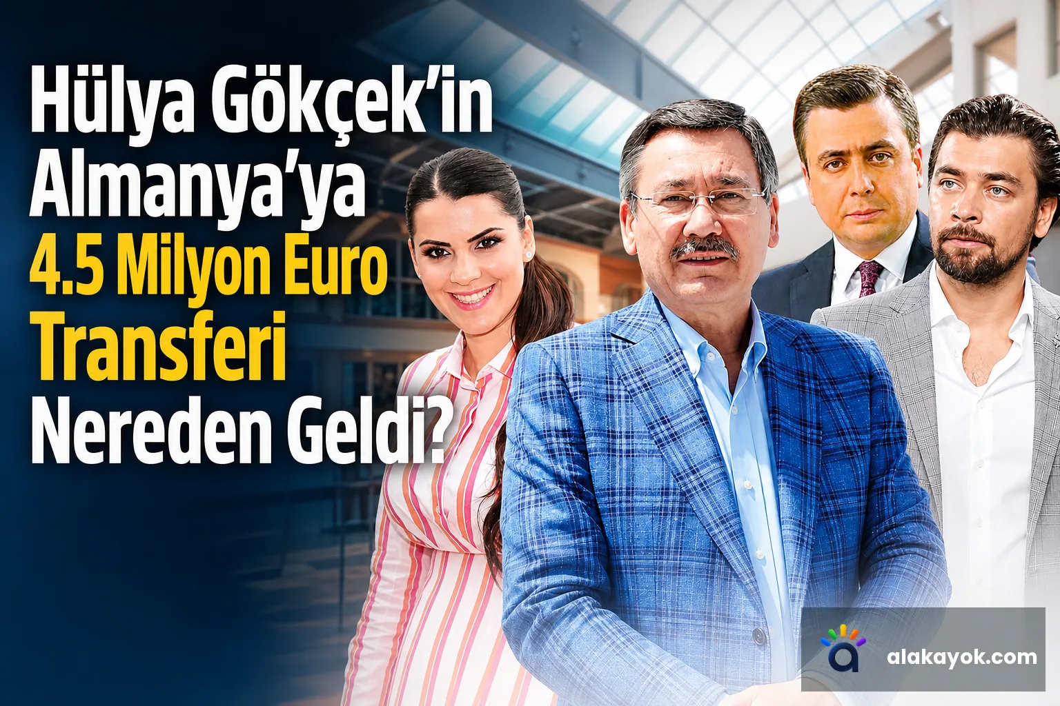 Hülya Gökçek'in Almanya'ya 4.5 Milyon Euro Transferi Nereden Geldi?