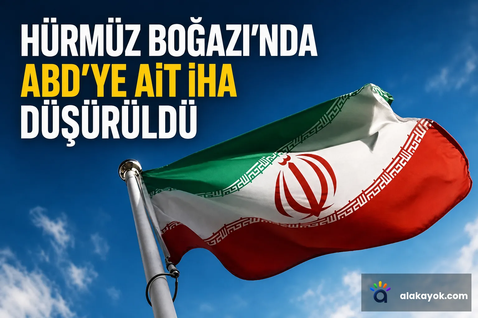 Hürmüz Boğazı'nda ABD'ye Ait İHA Düşürüldü