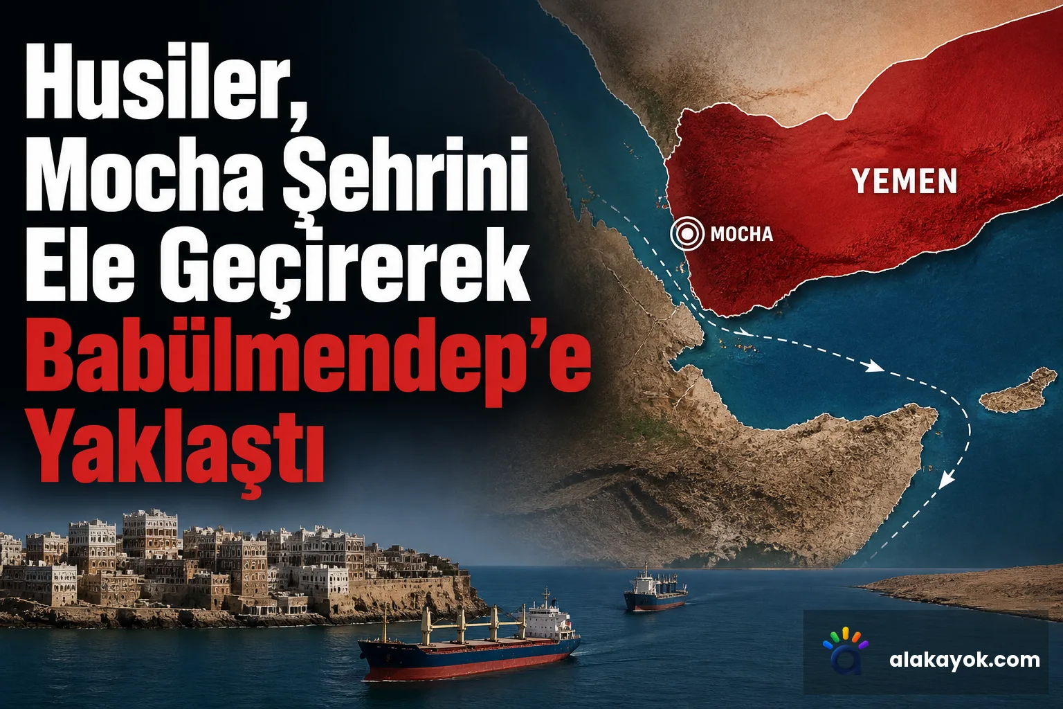 Husiler, Mocha Şehrini Ele Geçirerek Babülmendep'e Yaklaştı