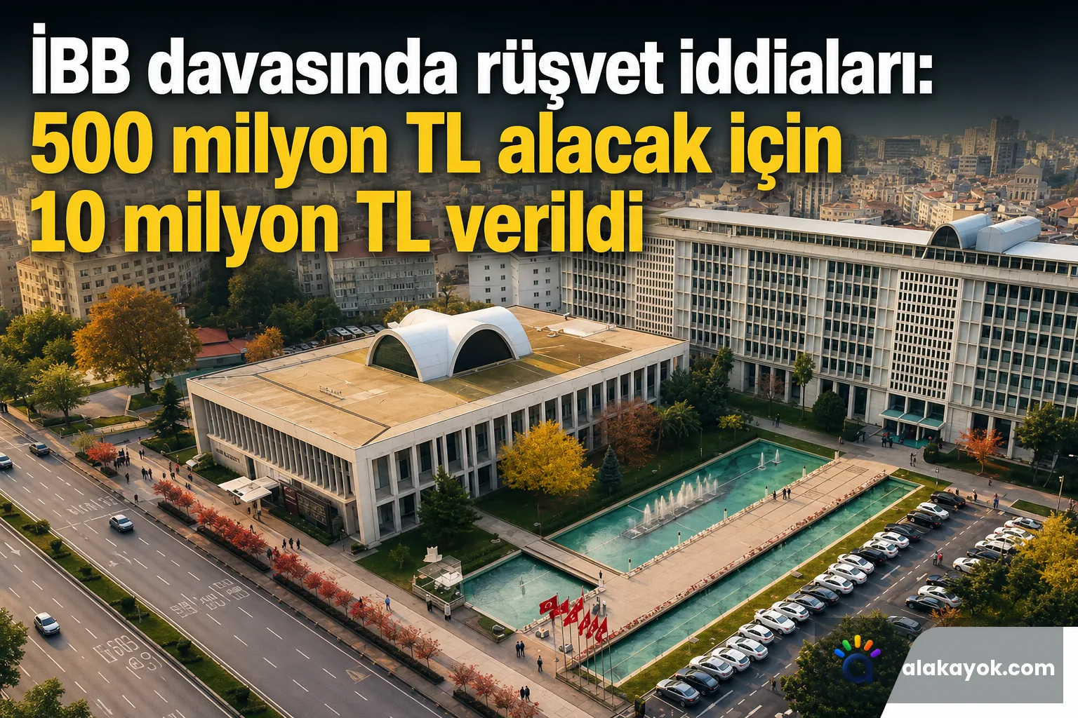 İBB davasında rüşvet iddiaları: 500 milyon TL alacak için 10 milyon TL verildi