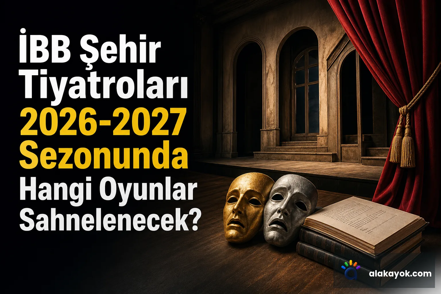 İBB Şehir Tiyatroları 2026-2027 Sezonunda Hangi Oyunlar Sahnelenecek?