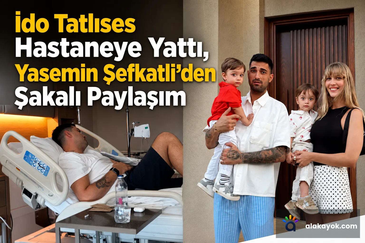 İdo Tatlıses Hastaneye Yattı, Yasemin Şefkatli'den Şakalı Paylaşım