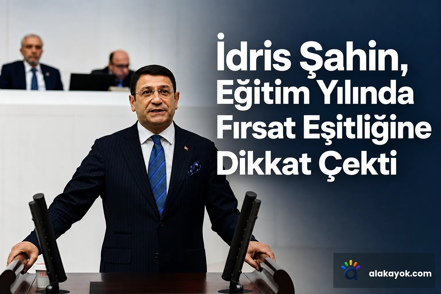 İdris Şahin, Eğitim Yılında Fırsat Eşitliğine Dikkat Çekti