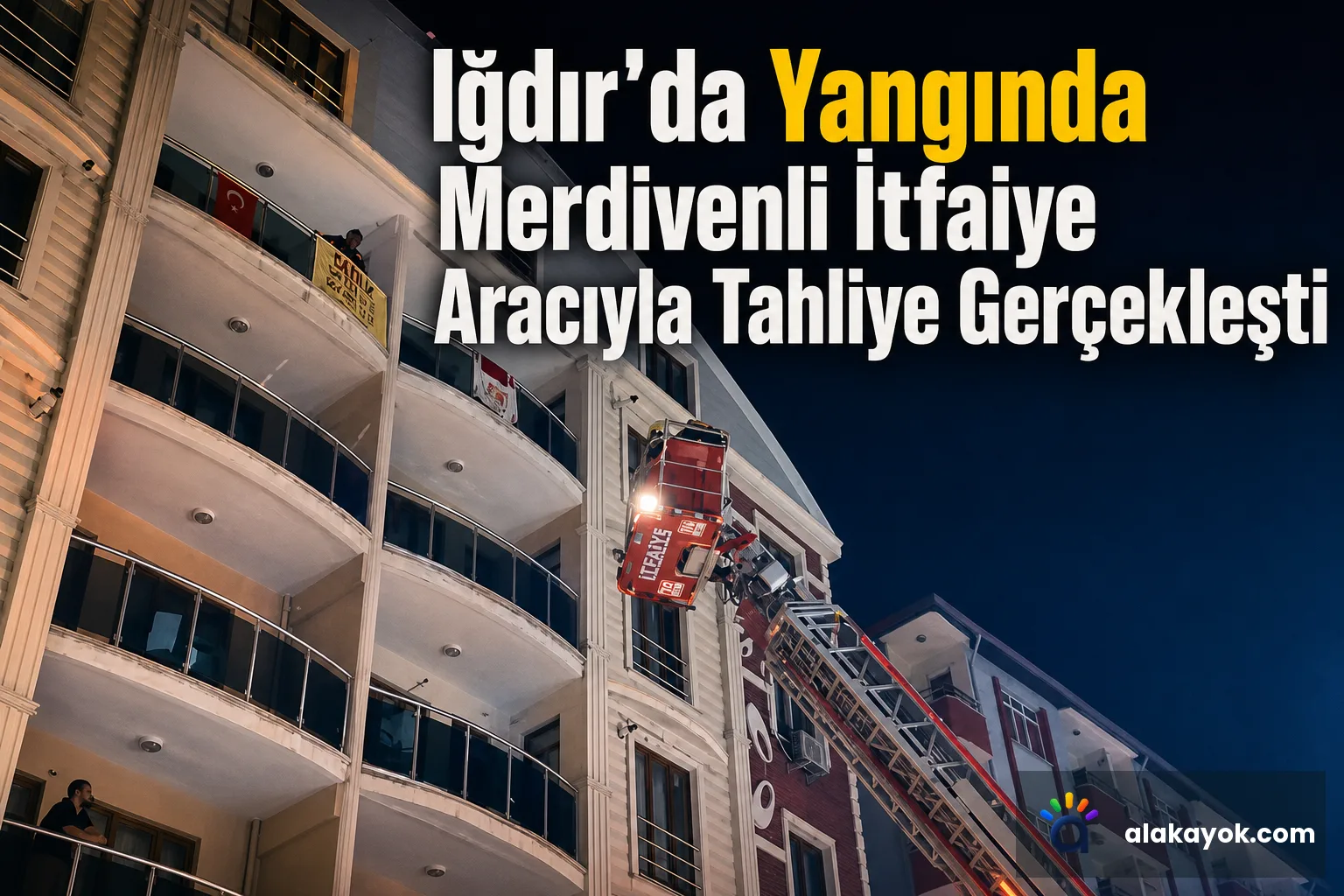 Iğdır'da Yangında Merdivenli İtfaiye Aracıyla Tahliye Gerçekleşti