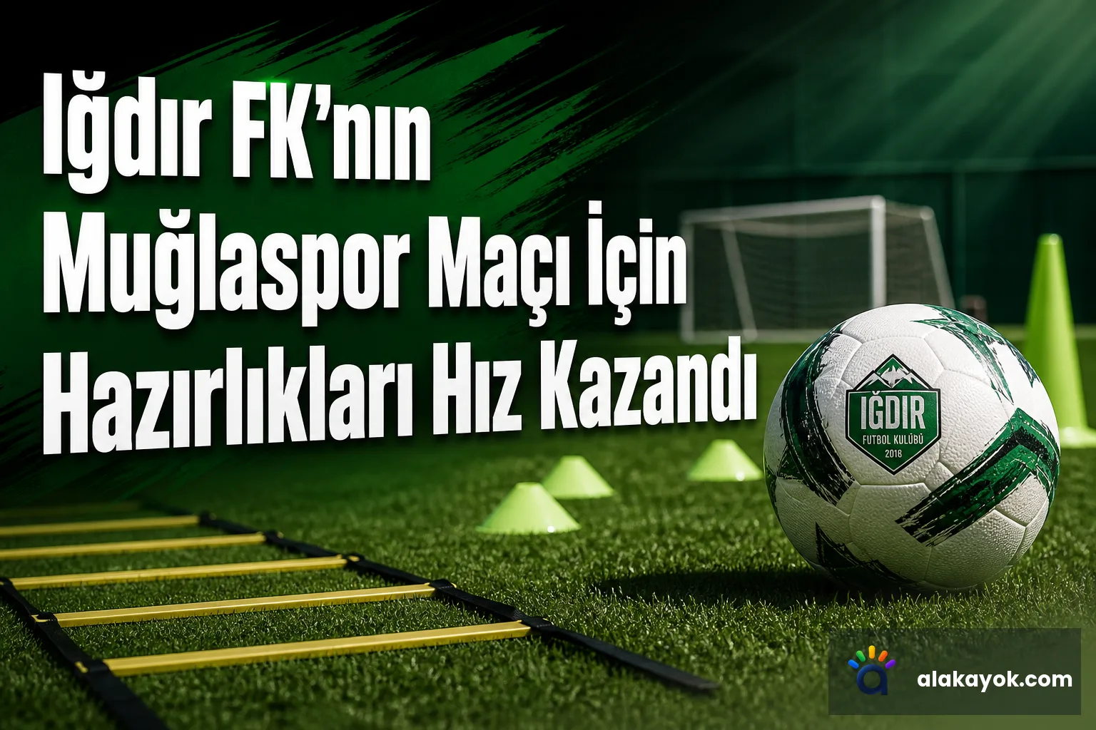 Iğdır FK'nın Muğlaspor Maçı İçin Hazırlıkları Hız Kazandı