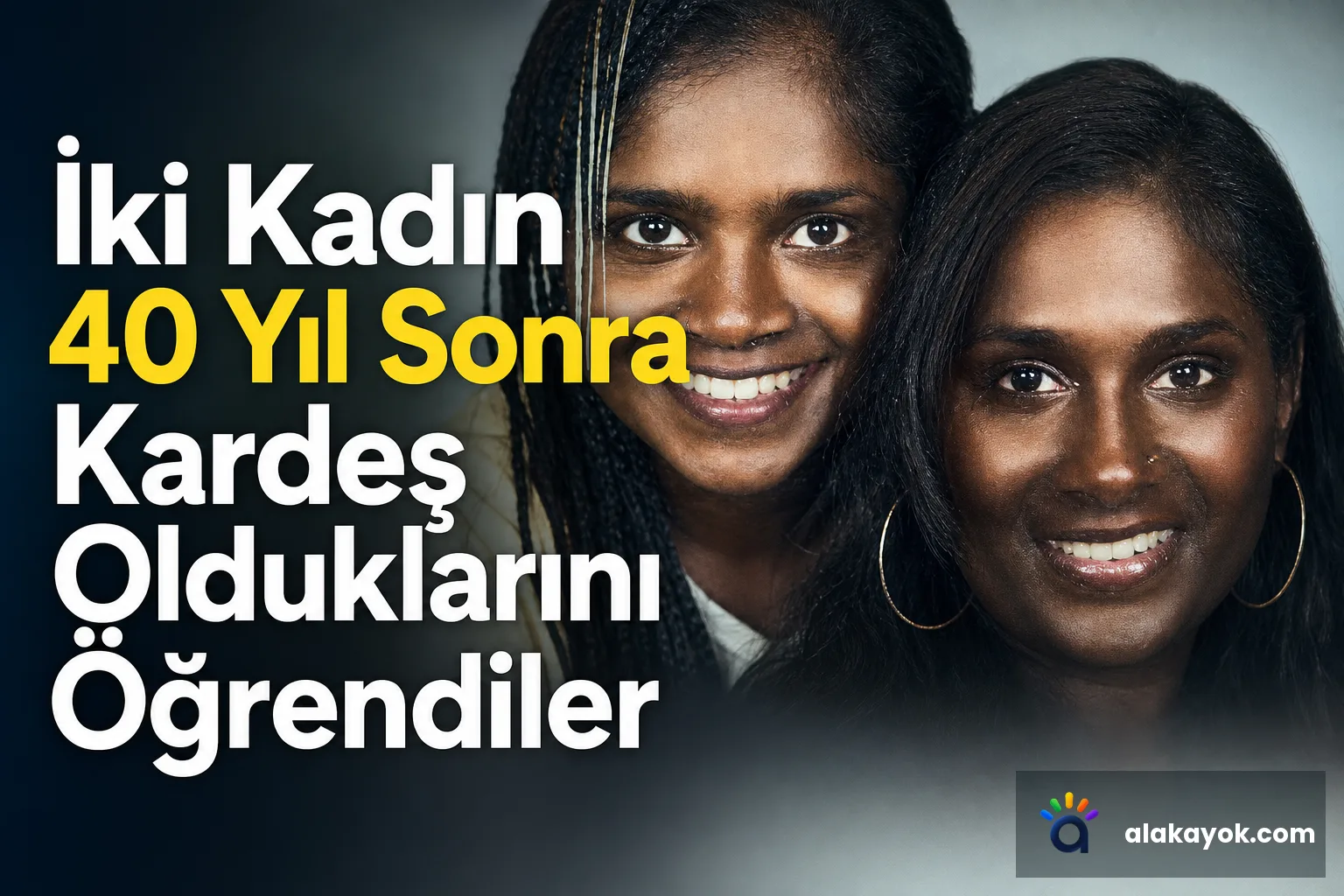 İki Kadın 40 Yıl Sonra Kardeş Olduklarını Öğrendiler