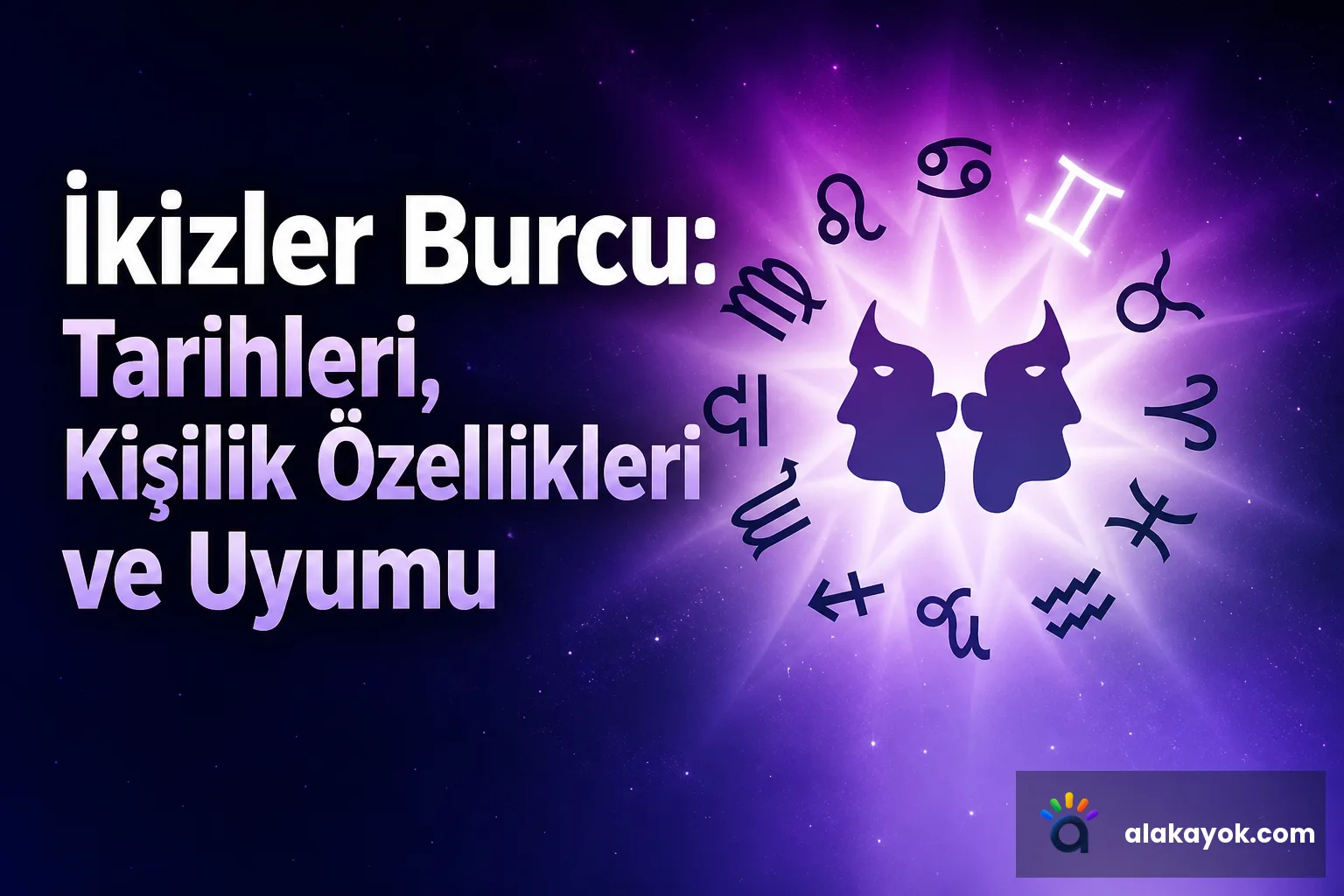 İkizler Burcu: Tarihleri, Kişilik Özellikleri ve Uyumu