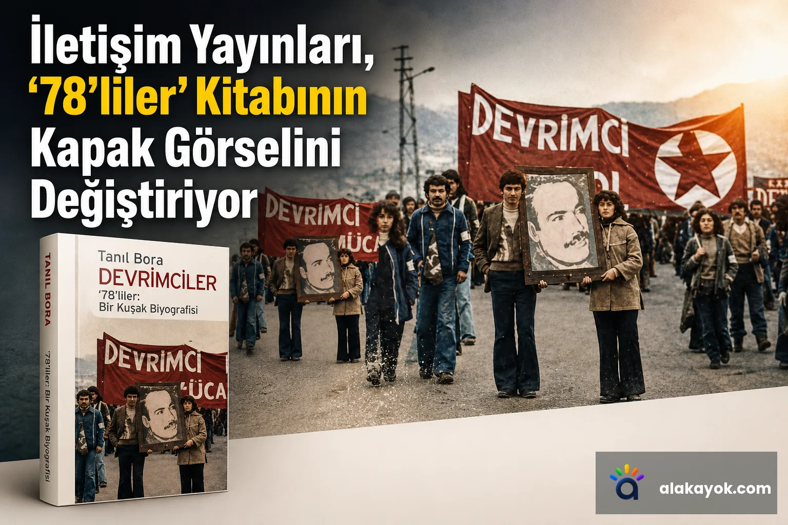 İletişim Yayınları, '78’liler' Kitabının Kapak Görselini Değiştiriyor