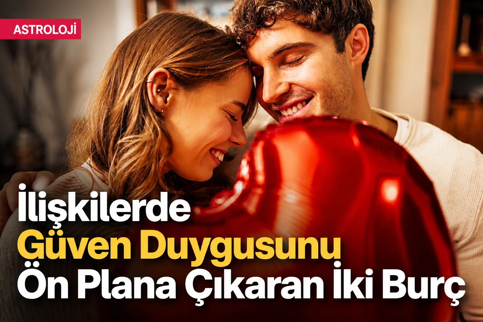 İlişkilerde Güven Duygusunu Ön Plana Çıkaran İki Burç