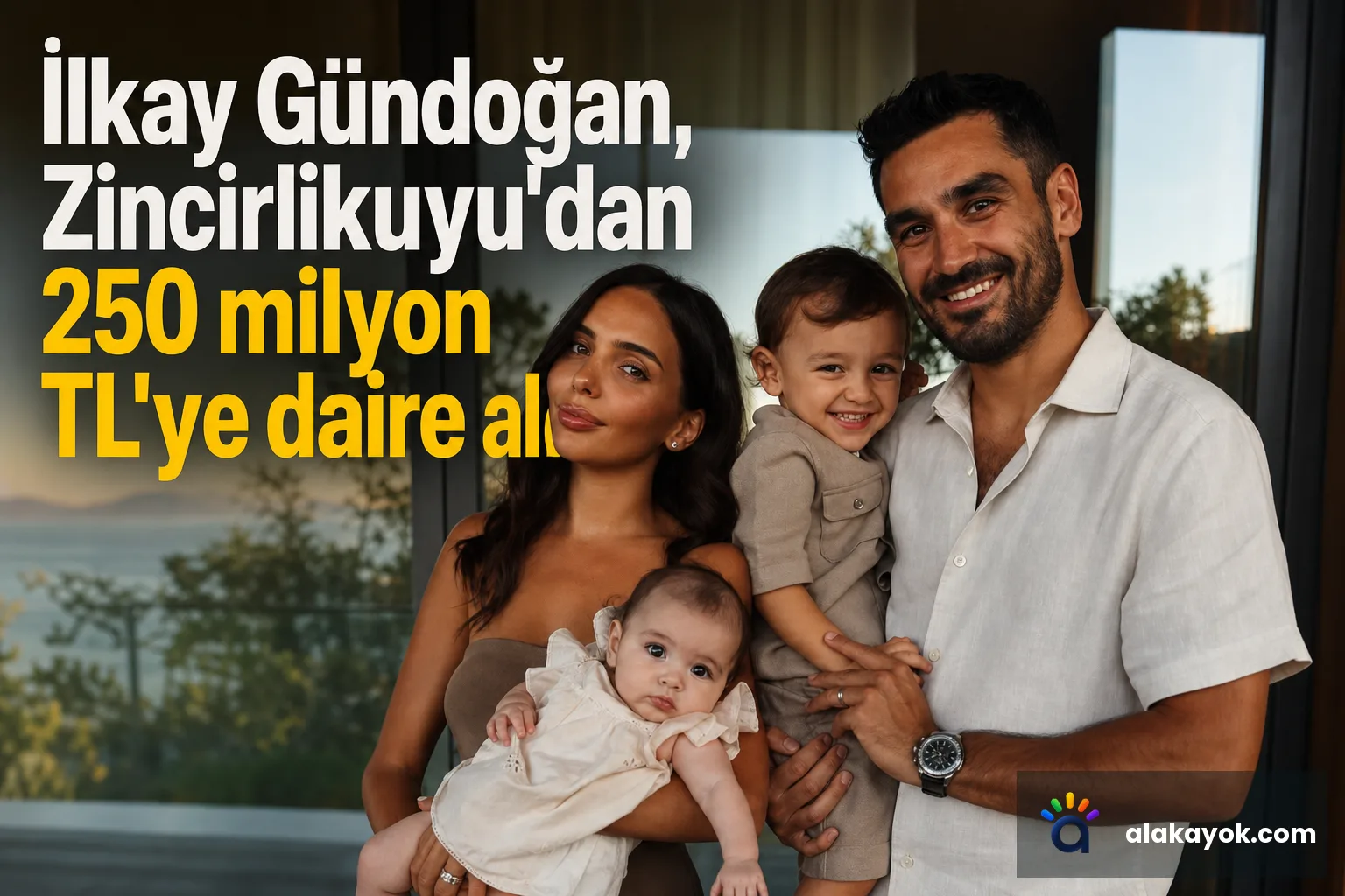 İlkay Gündoğan, Zincirlikuyu'dan 250 milyon TL'ye daire aldı