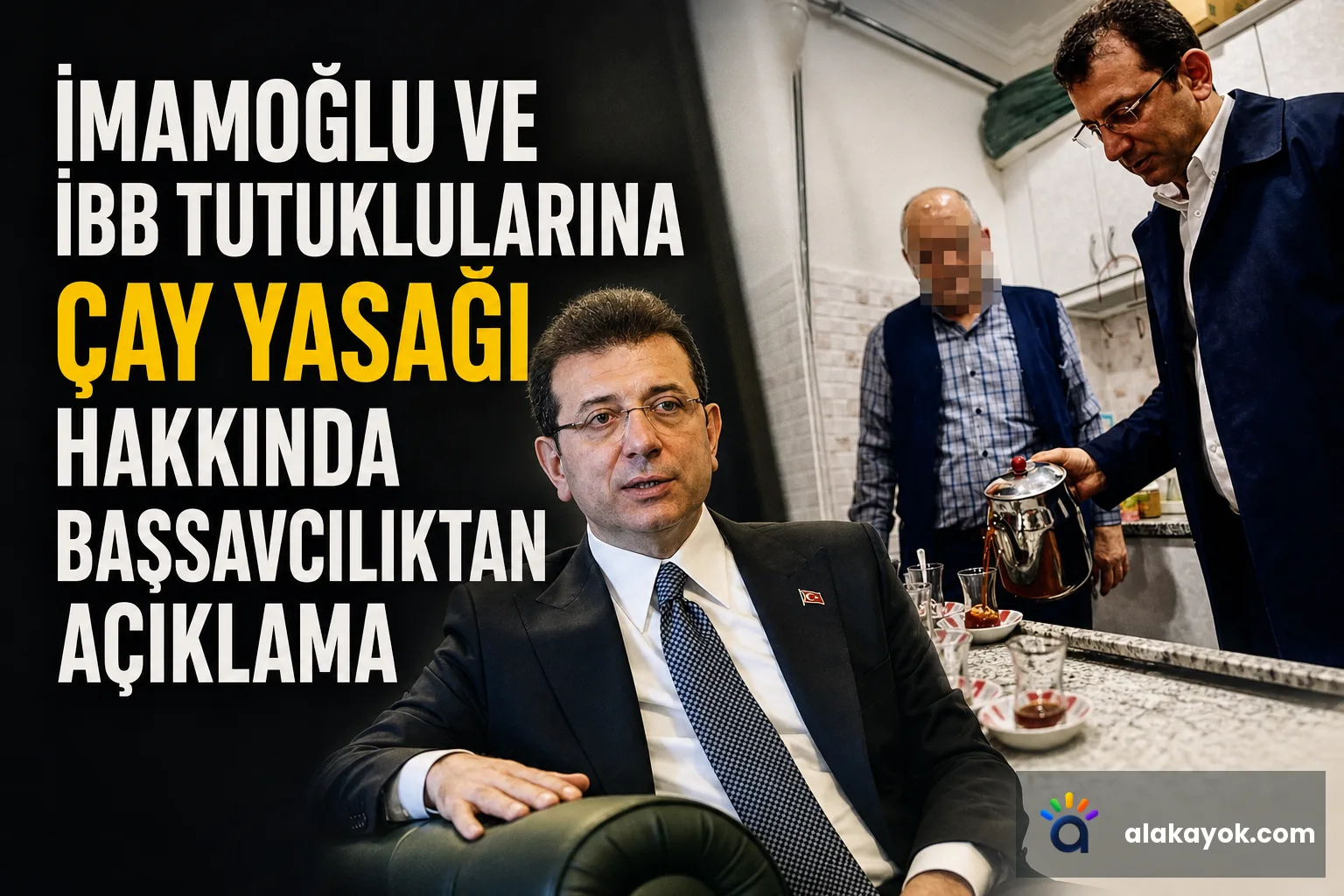İmamoğlu ve İBB Tutuklularına Çay Yasağı Hakkında Başsavcılıktan Açıklama