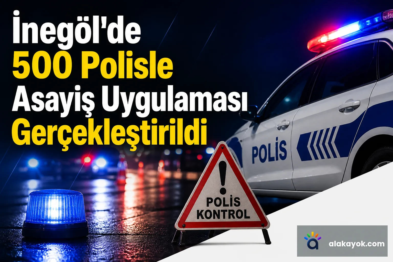İnegöl'de 500 Polisle Asayiş Uygulaması Gerçekleştirildi