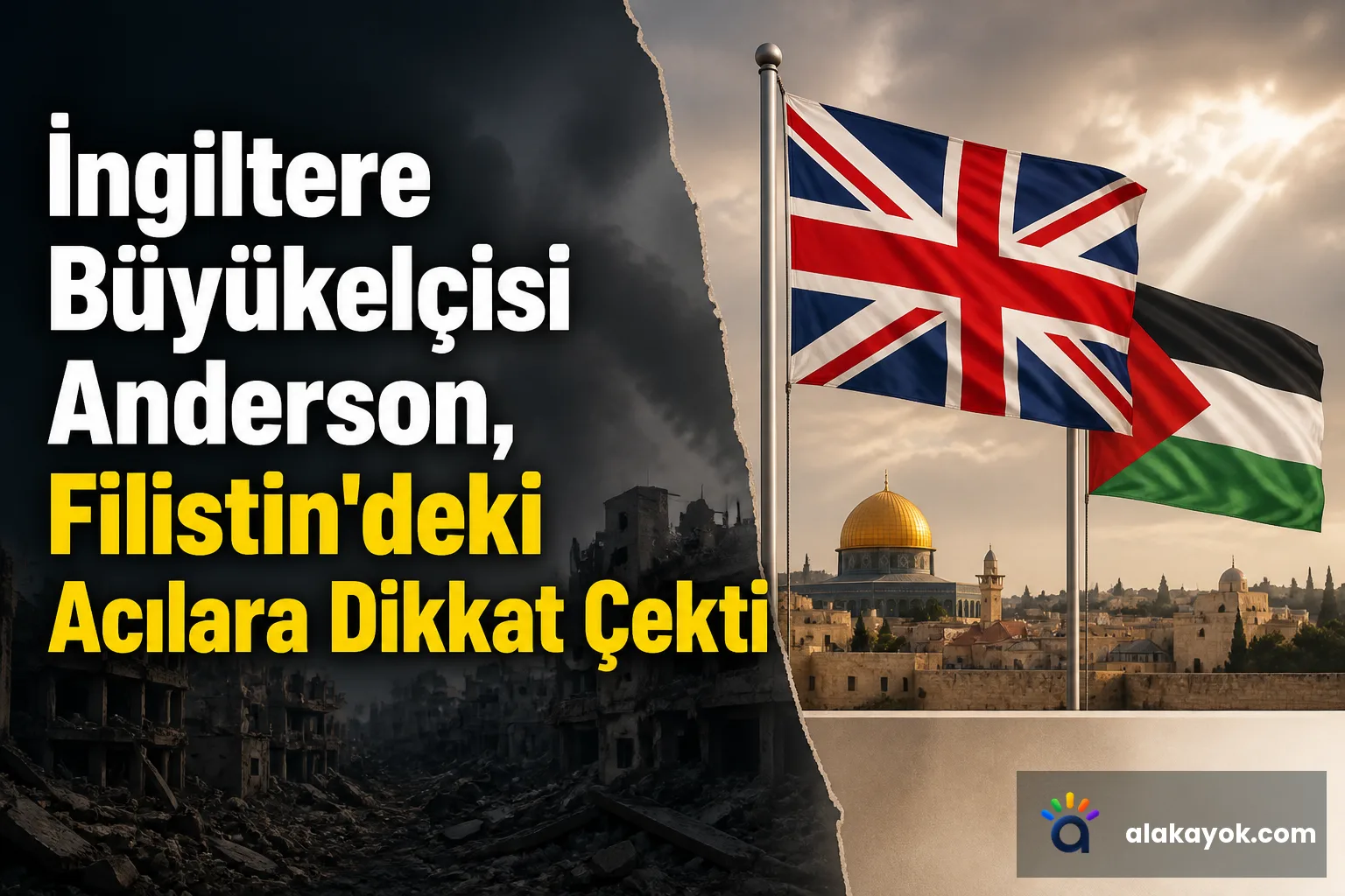 İngiltere Büyükelçisi Anderson, Filistin'deki Acılara Dikkat Çekti