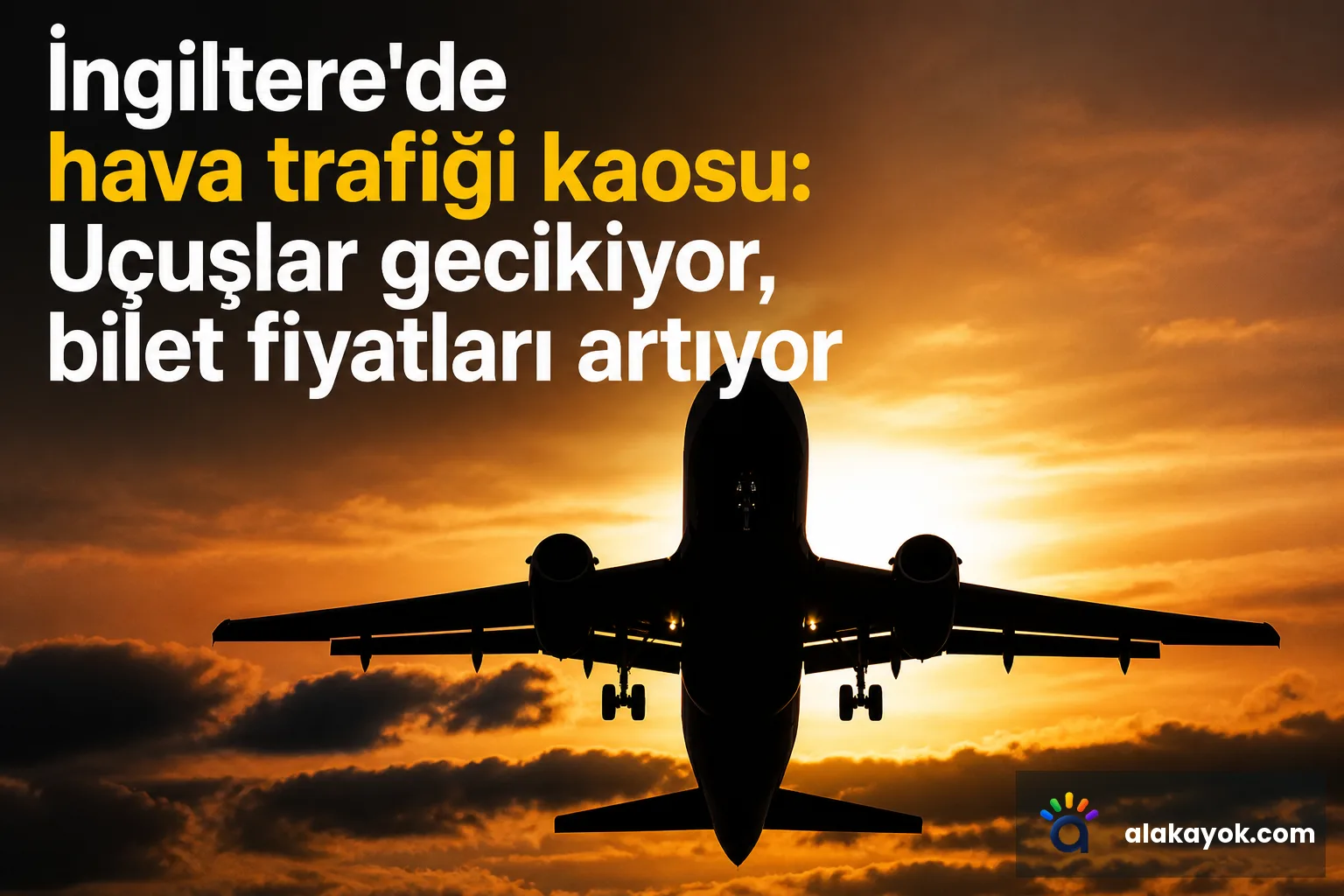 İngiltere'de hava trafiği kaosu: Uçuşlar gecikiyor, bilet fiyatları artıyor