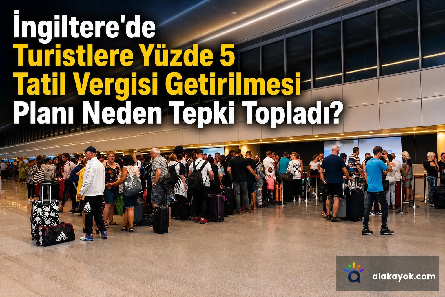 İngiltere'de Turistlere Yüzde 5 Tatil Vergisi Getirilmesi Planı Neden Tepki Topladı?