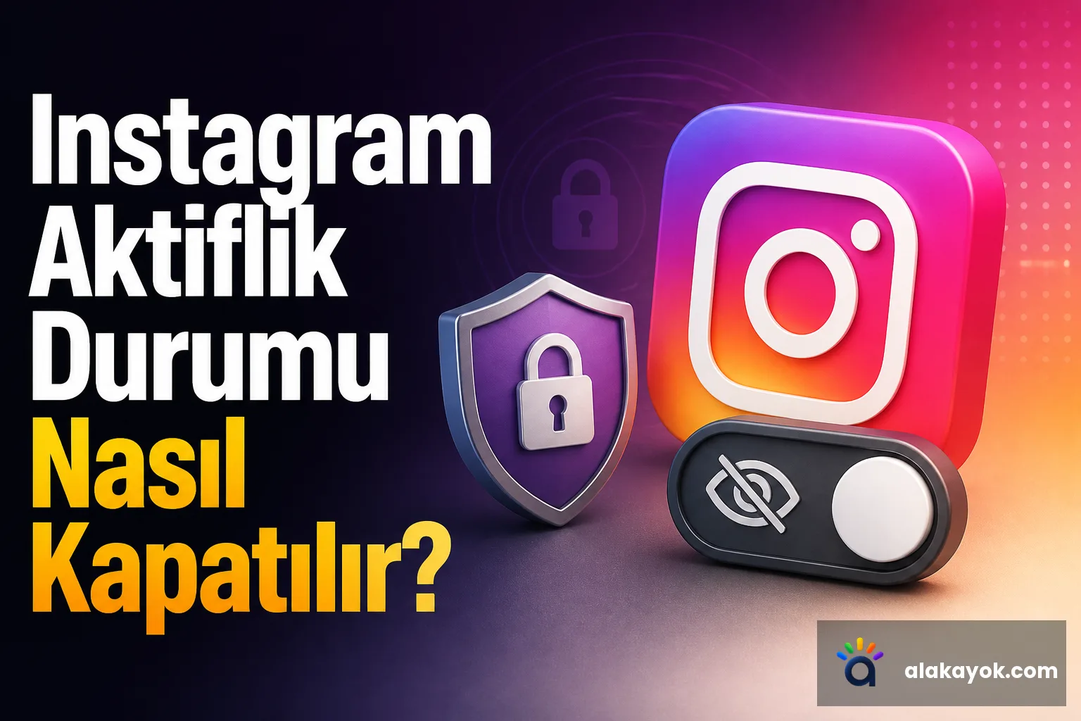 Instagram Aktiflik Durumu Nasıl Kapatılır?
