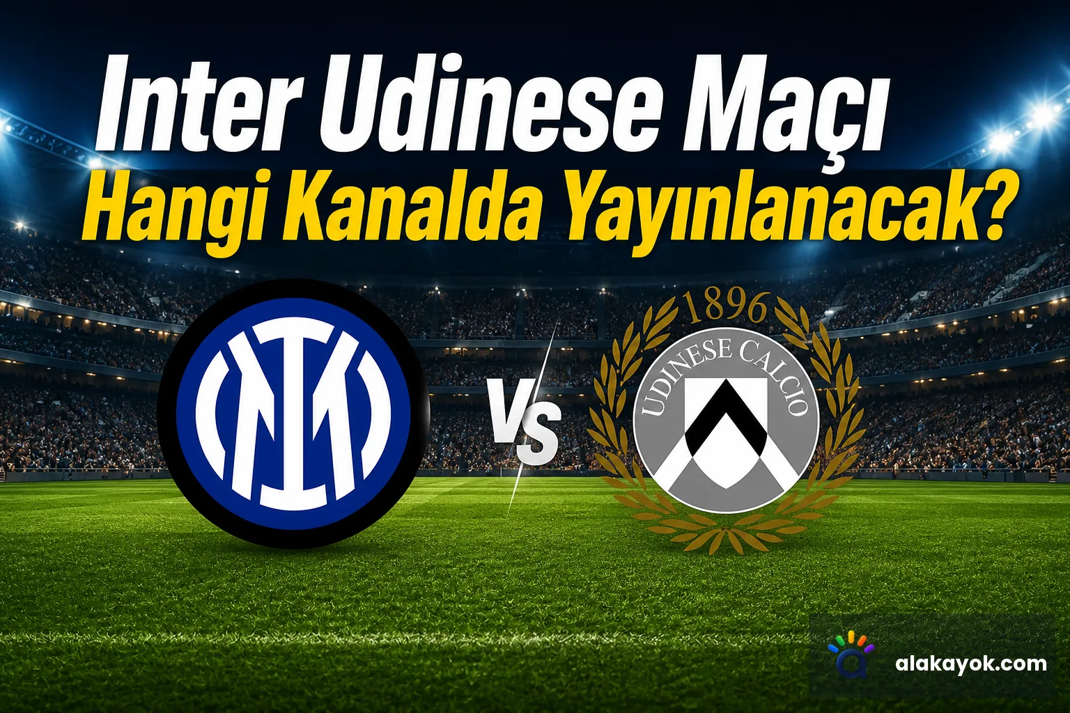Inter Udinese Maçı Hangi Kanalda Yayınlanacak?