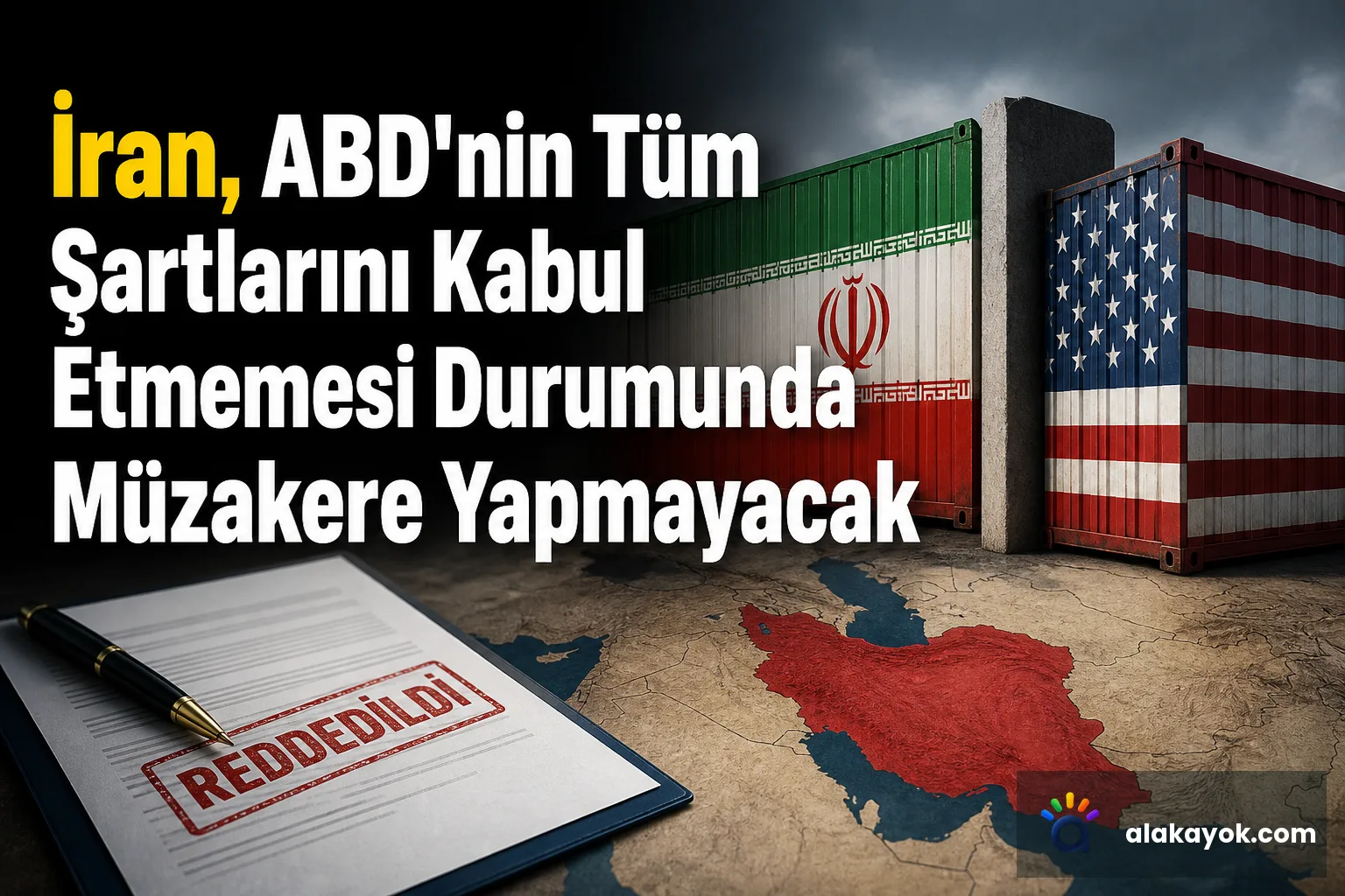İran, ABD'nin Tüm Şartlarını Kabul Etmemesi Durumunda Müzakere Yapmayacak
