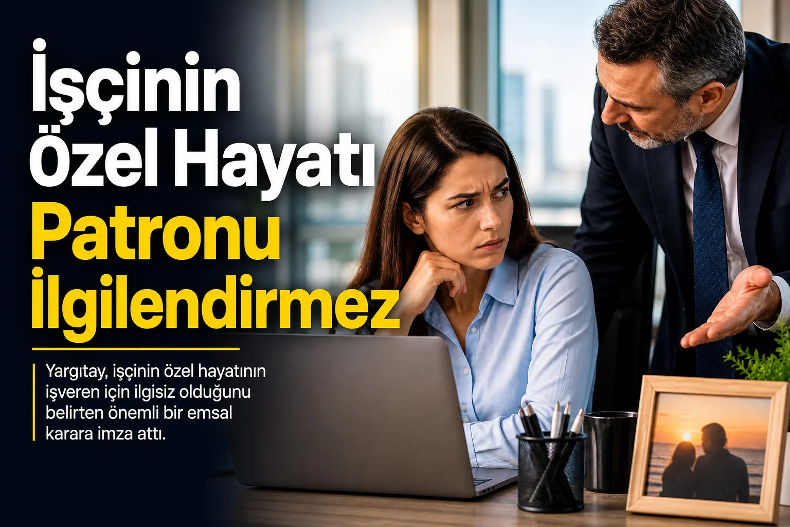 İşçinin Özel Hayatı Patronu İlgilendirmez