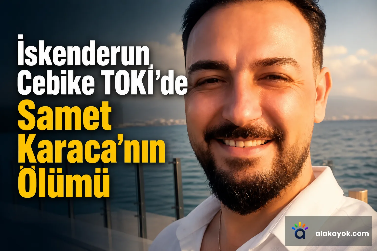 İskenderun Cebike TOKİ'de Samet Karaca'nın Ölümü