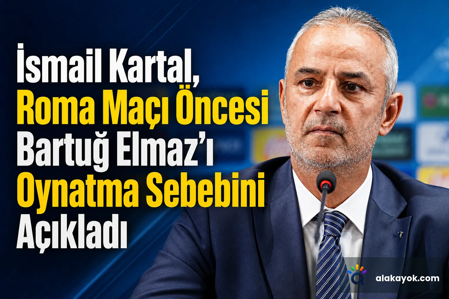 İsmail Kartal, Roma Maçı Öncesi Bartuğ Elmaz'ı Oynatma Sebebini Açıkladı