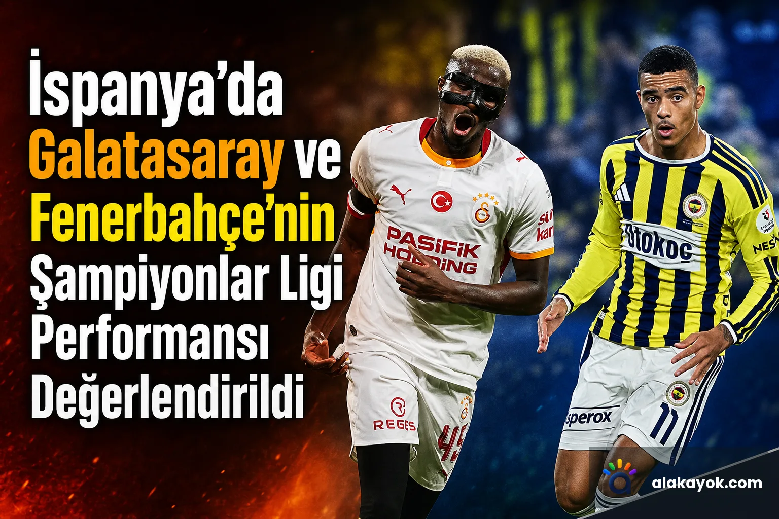 İspanya'da Galatasaray ve Fenerbahçe'nin Şampiyonlar Ligi Performansı Değerlendirildi
