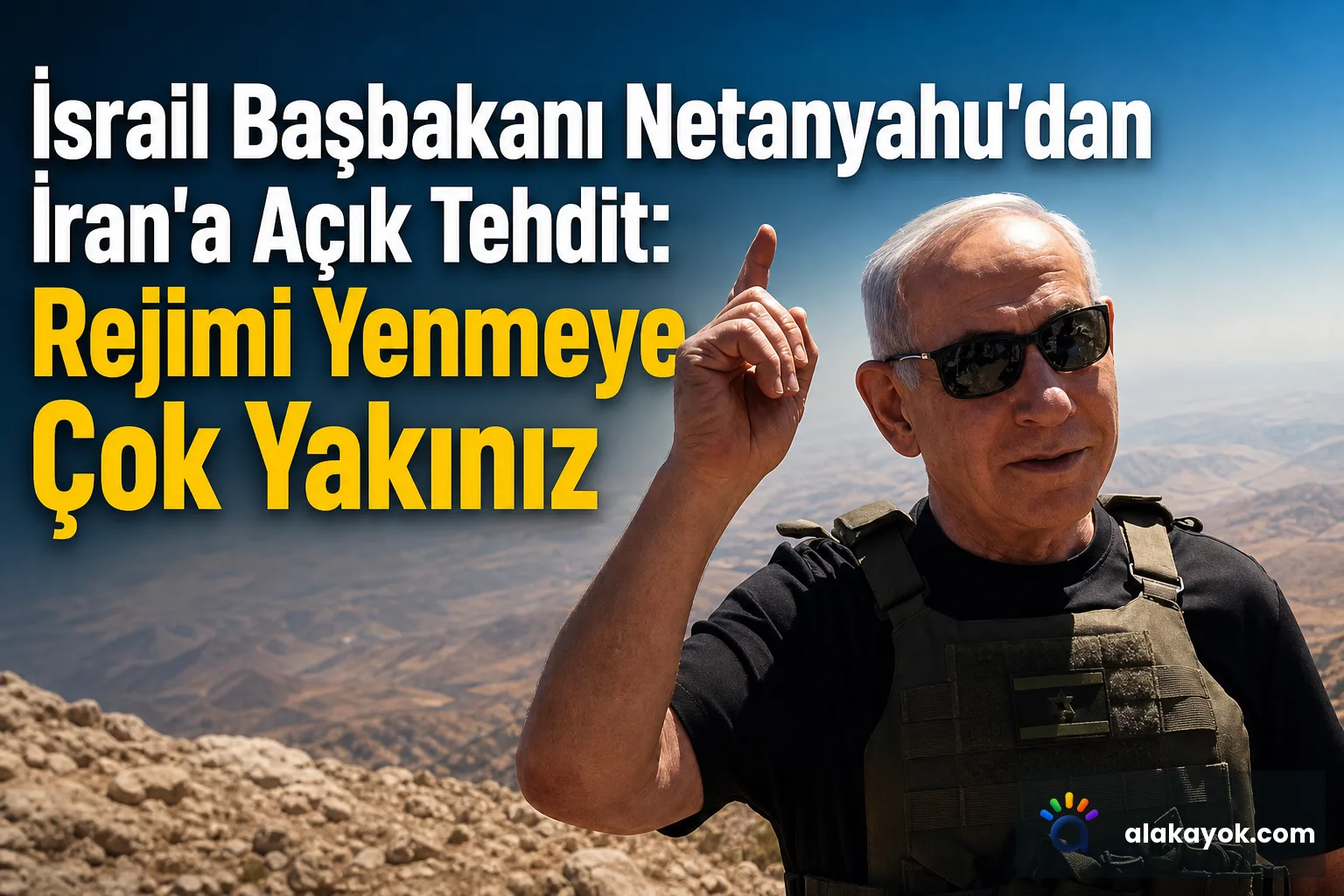 İsrail Başbakanı Netanyahu'dan İran'a Açık Tehdit: Rejimi Yenmeye Çok Yakınız