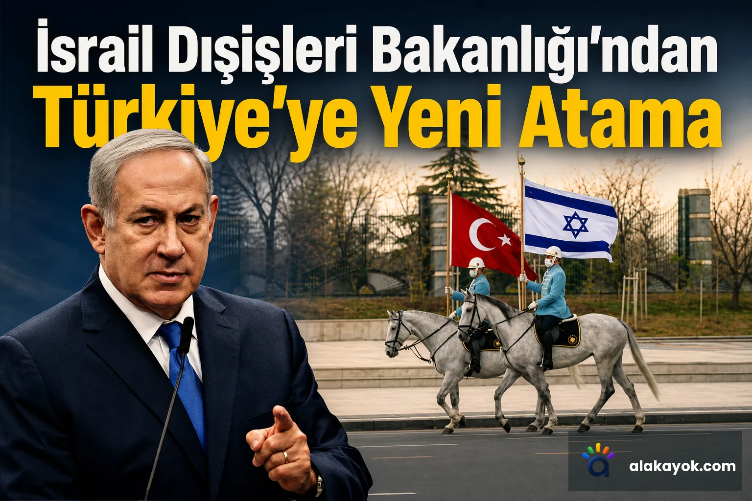 İsrail Dışişleri Bakanlığı'ndan Türkiye'ye Yeni Atama