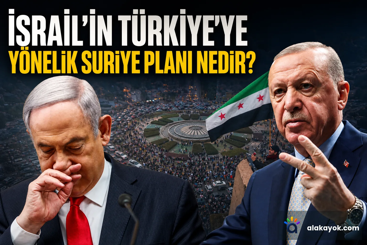 İsrail'in Türkiye'ye Yönelik Suriye Planı Nedir?