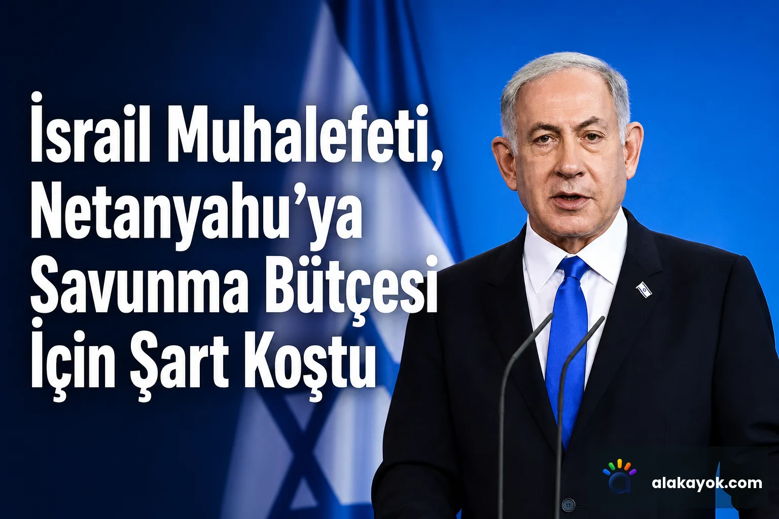 İsrail Muhalefeti, Netanyahu'ya Savunma Bütçesi İçin Şart Koştu