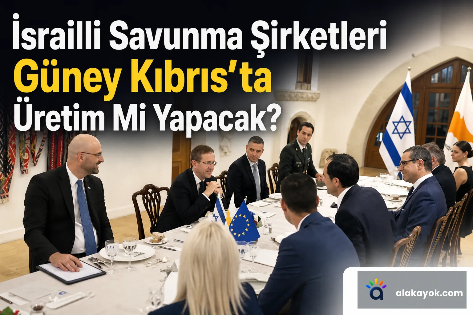 İsrailli Savunma Şirketleri Güney Kıbrıs'ta Üretim Mi Yapacak?