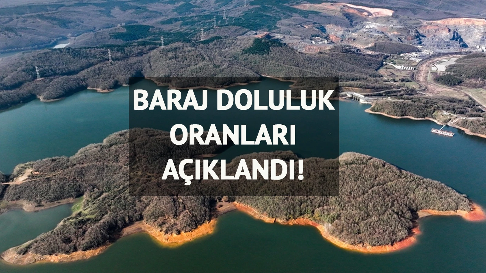İstanbul Barajlarındaki Doluluk Oranı Düşmeye Devam Ediyor
