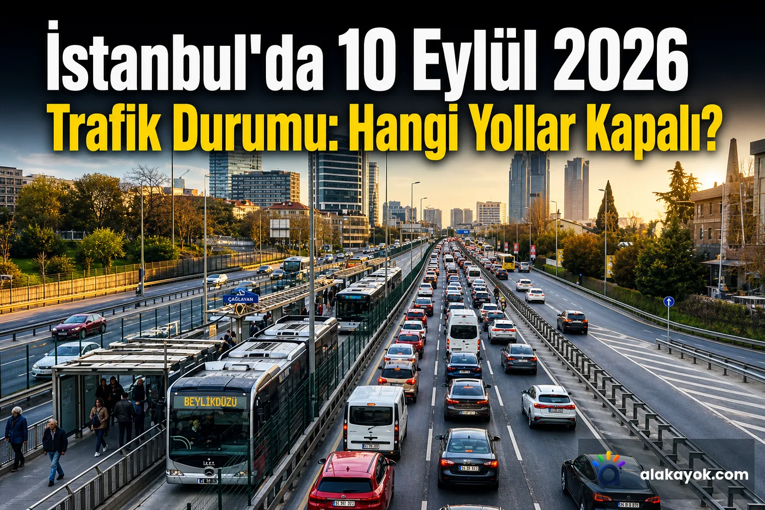 İstanbul'da 10 Eylül 2026 Trafik Durumu: Hangi Yollar Kapalı?