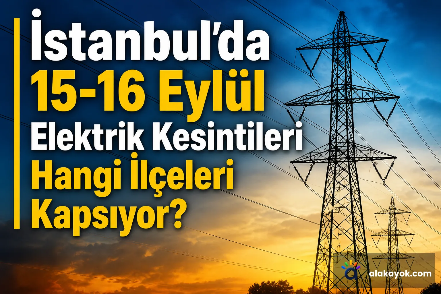 İstanbul'da 15-16 Eylül Elektrik Kesintileri Hangi İlçeleri Kapsıyor?