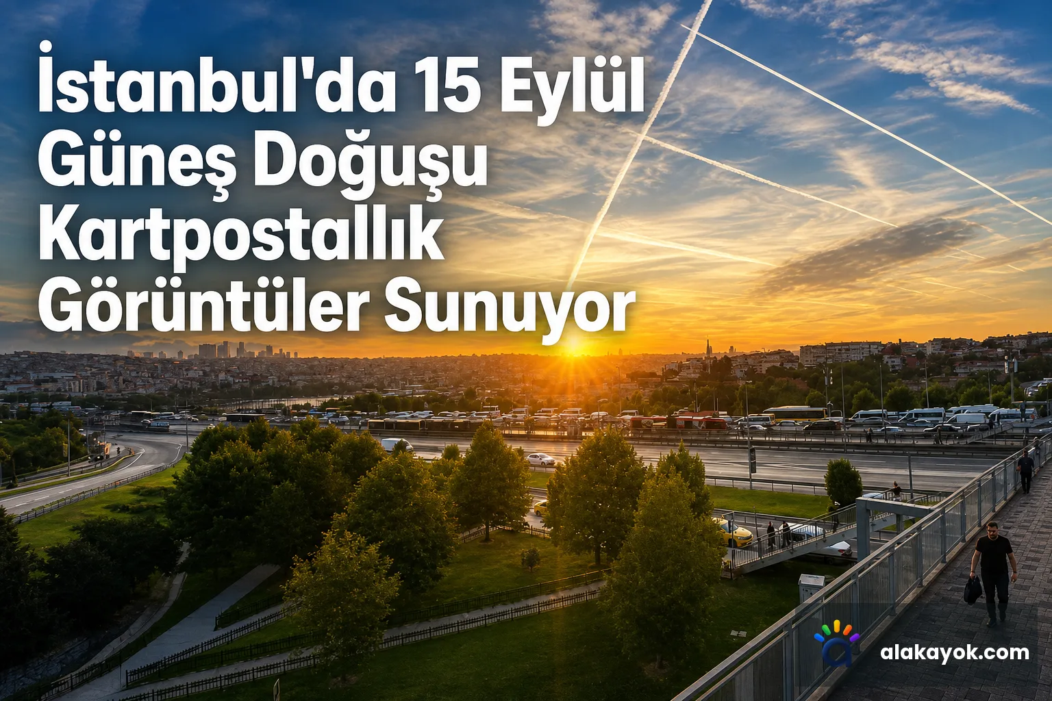 İstanbul'da 15 Eylül Güneş Doğuşu Kartpostallık Görüntüler Sunuyor