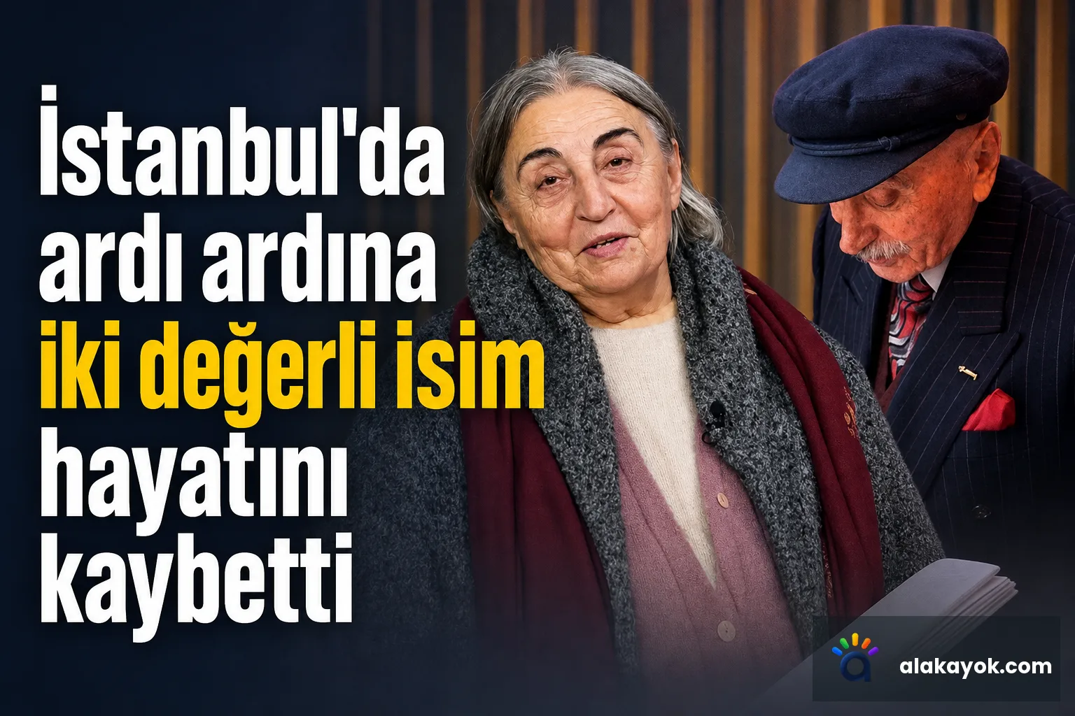İstanbul'da ardı ardına iki değerli isim hayatını kaybetti