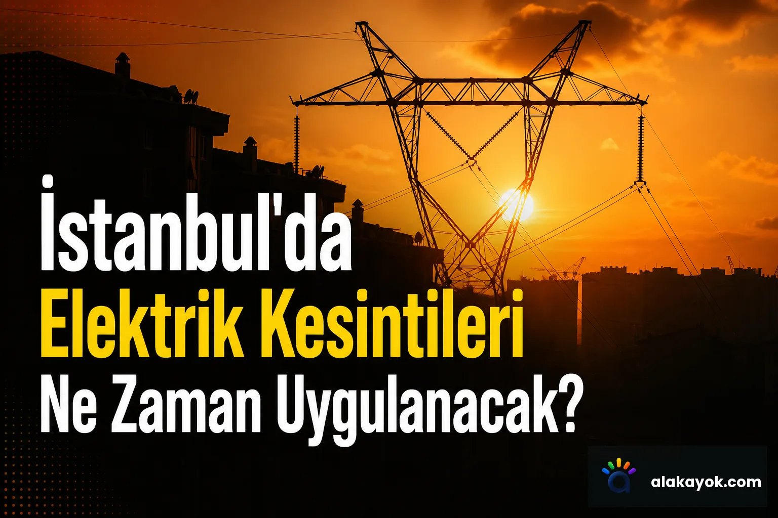 İstanbul'da Elektrik Kesintileri Ne Zaman Uygulanacak?