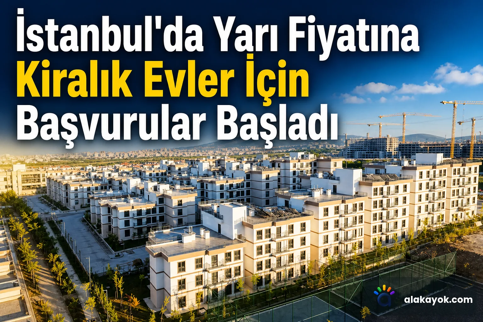 İstanbul'da Yarı Fiyatına Kiralık Evler İçin Başvurular Başladı